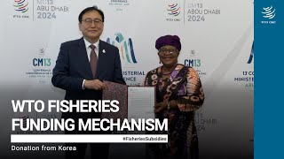 WTO Fisheries Funding Mechanism: Donation from Korea