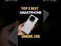 Top 5 Best Flagship Phones Under 35000 | Best Phone Under 35000 | Best Phones Under 35000 |
