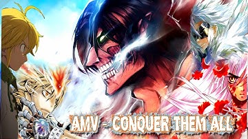 Anime Mix [AMV] - Conquer them All