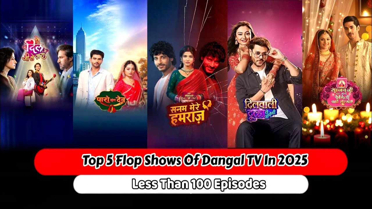 Top 5 Flop Shows Of Dangal TV In 2025 ll Shows Less Than 100 Episodes 