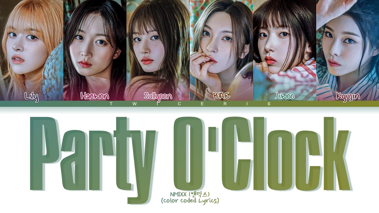 NMIXX (엔믹스) 'Party O'Clock' Lyrics Tradução/Legendado (Colod Coded