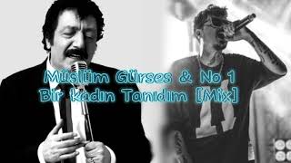 Müslüm Gürses & No 1 - Bir kadın Tanıdım [Mix] @MSPROD_ Resimi