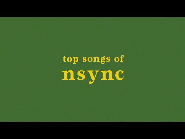 top 15 nsync songs