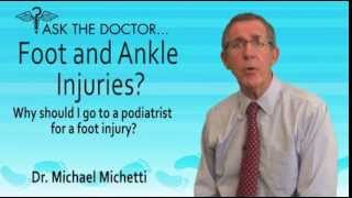 Why Should I Go To A Podiatrist For A Foot Injury? Gaithersburg, District Heights and Rockville, MD