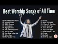 Best praise and worship songs 2024  top 500 christian gospel songs of all time  praise  worship