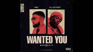 Nav- Wanted You feat. Lil Uzi Vert (Official Audio)