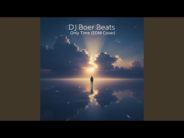 Only Time - EDM