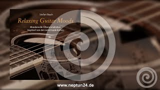 Relaxing Guitar Moods: Wundervolle Musik von Stefan Ibach (RelaxLounge.TV)