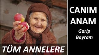 Garip Bayram - Canım Anam