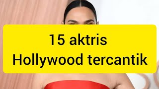 15 aktris Hollywood tercantik