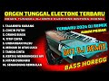 ALBUM TERBARU ELECTONE TAJAMNYA KARANG ORGEN TUNGGAL 2024 DANGDUT REMIX DJ KORGPA700(BINTANG CHANEL)