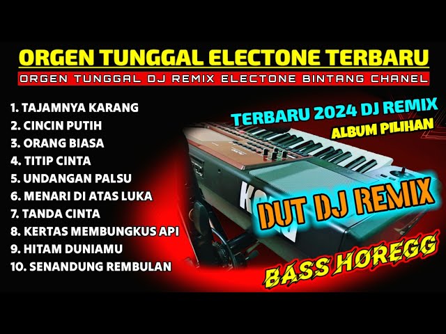 ALBUM TERBARU ELECTONE TAJAMNYA KARANG ORGEN TUNGGAL 2024 DANGDUT REMIX DJ KORGPA700(BINTANG CHANEL) class=