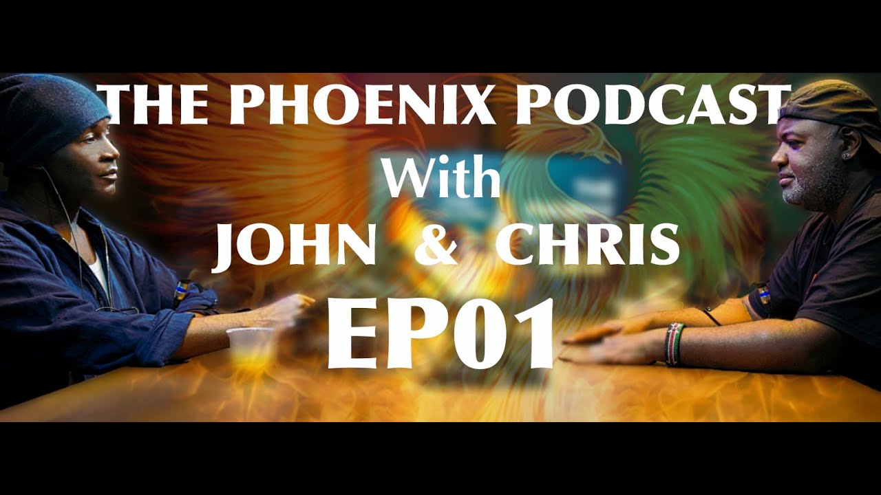 The Phoenix Podcast EP 01