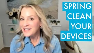 Spring Clean Your Devices