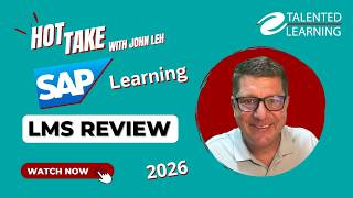 SAP SuccessFactors LMS Hot Take Review | Enterprise LMS for Global Workforce Learning| John Leh