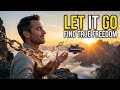 The Art of Letting Go: Finding Freedom Within