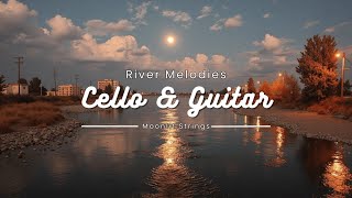 Moonlit River Melodies - Cello & Acoustic Guitar Instrumental Music for Calm Nights