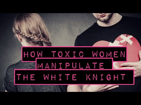How Toxic Women Manipulate The White Knight ⚔️ #narcissist #bpd