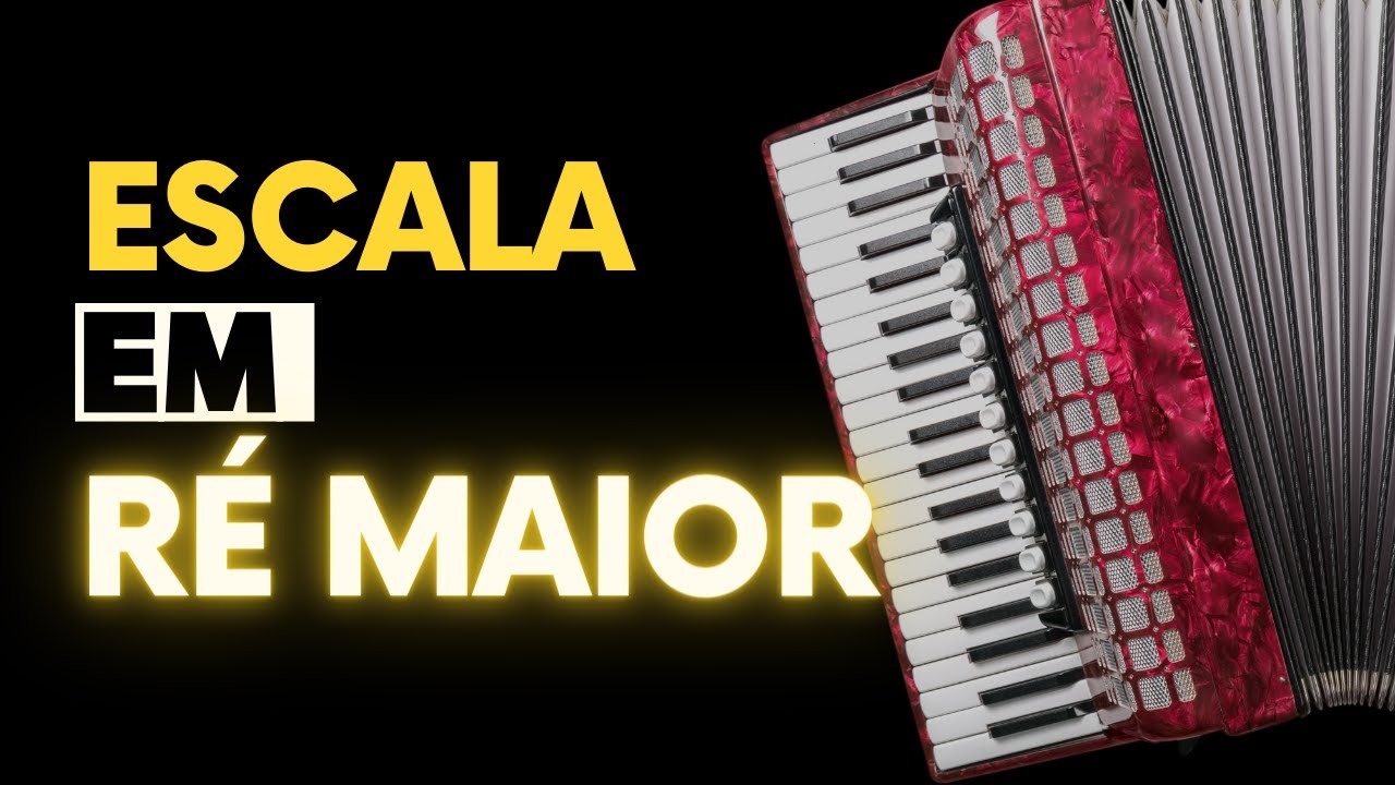 Aprenda a Escala de Ré Maior