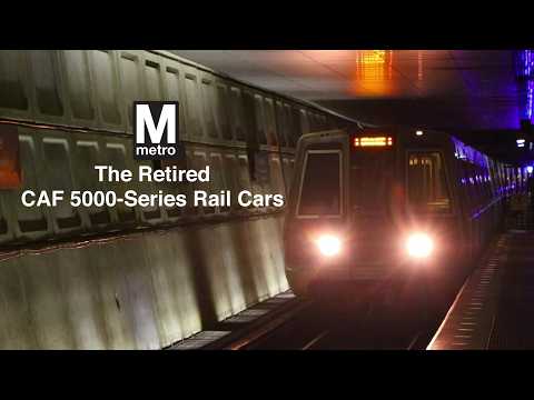 WMATA Metrorail: The Retired CAF 5000-Series Rail Cars