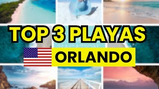 TOP 3 PLAYAS en ORLANDO Florida USA