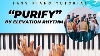 LEARN this EASY Elevation Rhythm Song NOW!! | “Purify” Piano 🎹 Tutorial