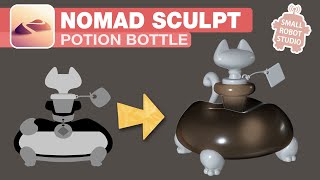 Nomad Sculpt: Beginners Cat Potion Bottle Tutorial @SmallRobotStudio