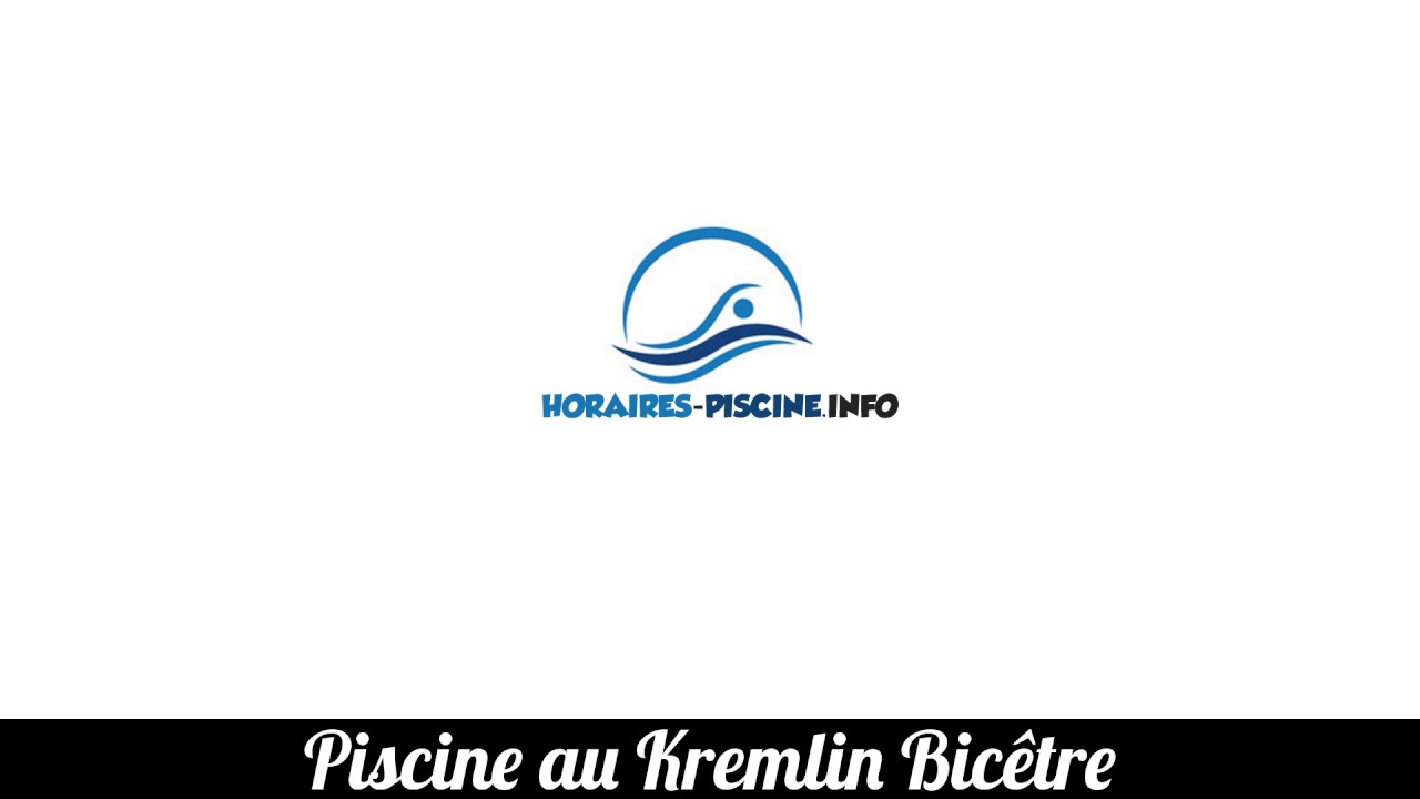 Piscine Au Kremlin Bicêtre Horaires Tarifs Et Infos
