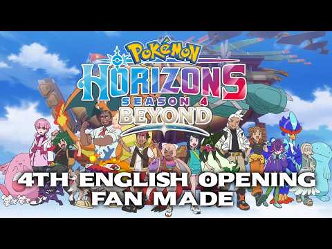Pokémon Horizons Season 4 - Beyond - (Wonder Voyage chapter) - FANMADE ENGLISH OPENING (TV SIZE) HD
