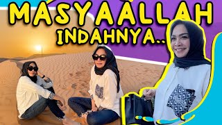 FIRST TIME!! MAMA RIETA WAS AMAZED TO SEE THE BEAUTY OF THE DESERT! MASYAALLAH..