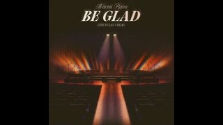 "Be Glad" by Naomi Raine
