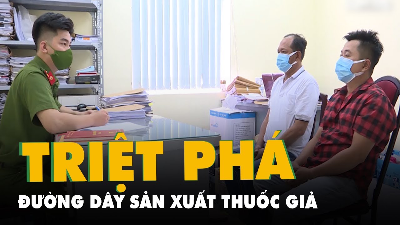 Phá đường dây sản xuất thuốc giả quy mô lớn tại TP.HCM... - youtube