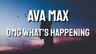 Omg What's Happening - Ava Max (Lyrics)