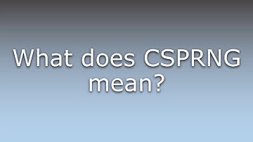 What does CSPRNG mean?