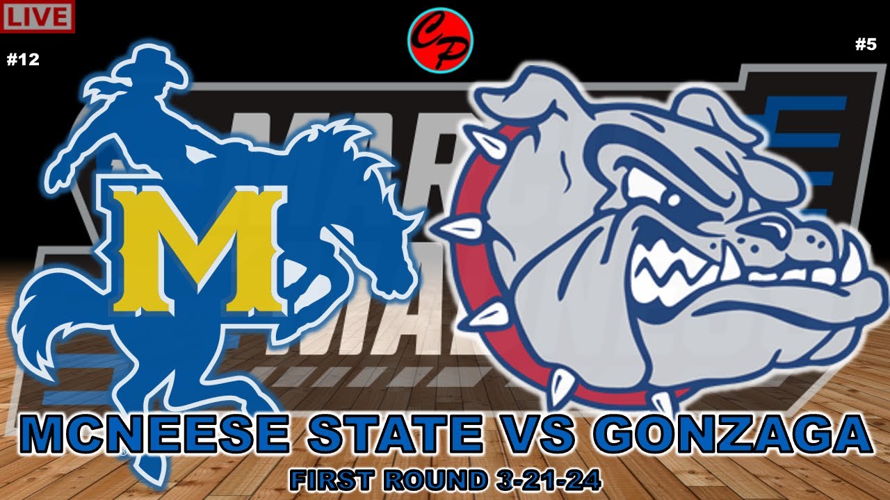 #12 MCNEESE vs #5 GONZAGA NCAA MARCH MADNESS FIRST ROUND LIVE GAME CAST ...