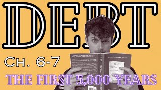 How to Turn a Human into a Commodity | Debt: The First 5,000 Years (Ch. 6-7)
