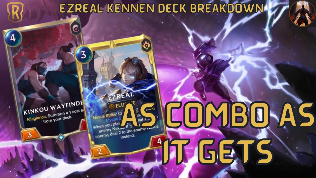 Ezreal Kennen, The Most Combo Of All Combo Decks Deck Breakdown