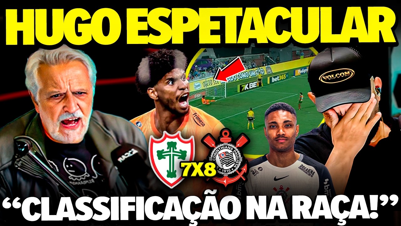 TIMÃO CLASSIFICADO! SORMANI DESABAFOU APÓS HUGO SALVAR O TIMÃO EM PORTUGUESA X CORINTHIANS