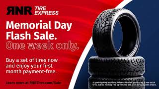 Memorial Day | FIRST MONTH FREE | Limited Time Flash Sale | RNR Tire Express