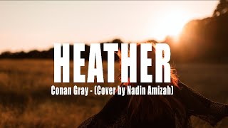 Heather - Conan Gray (Cover by Nadin Amizah)