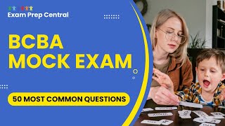 BCBA Mock Exam 2026 with Explanations - ABA Practice Test Study Guide (50 Most Common Questions)