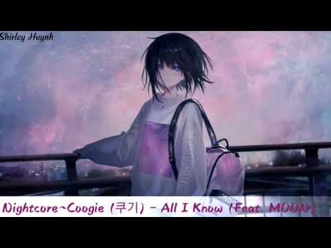 【Nightcore】~Coogie (쿠기) - All I Know (Feat. MOON)