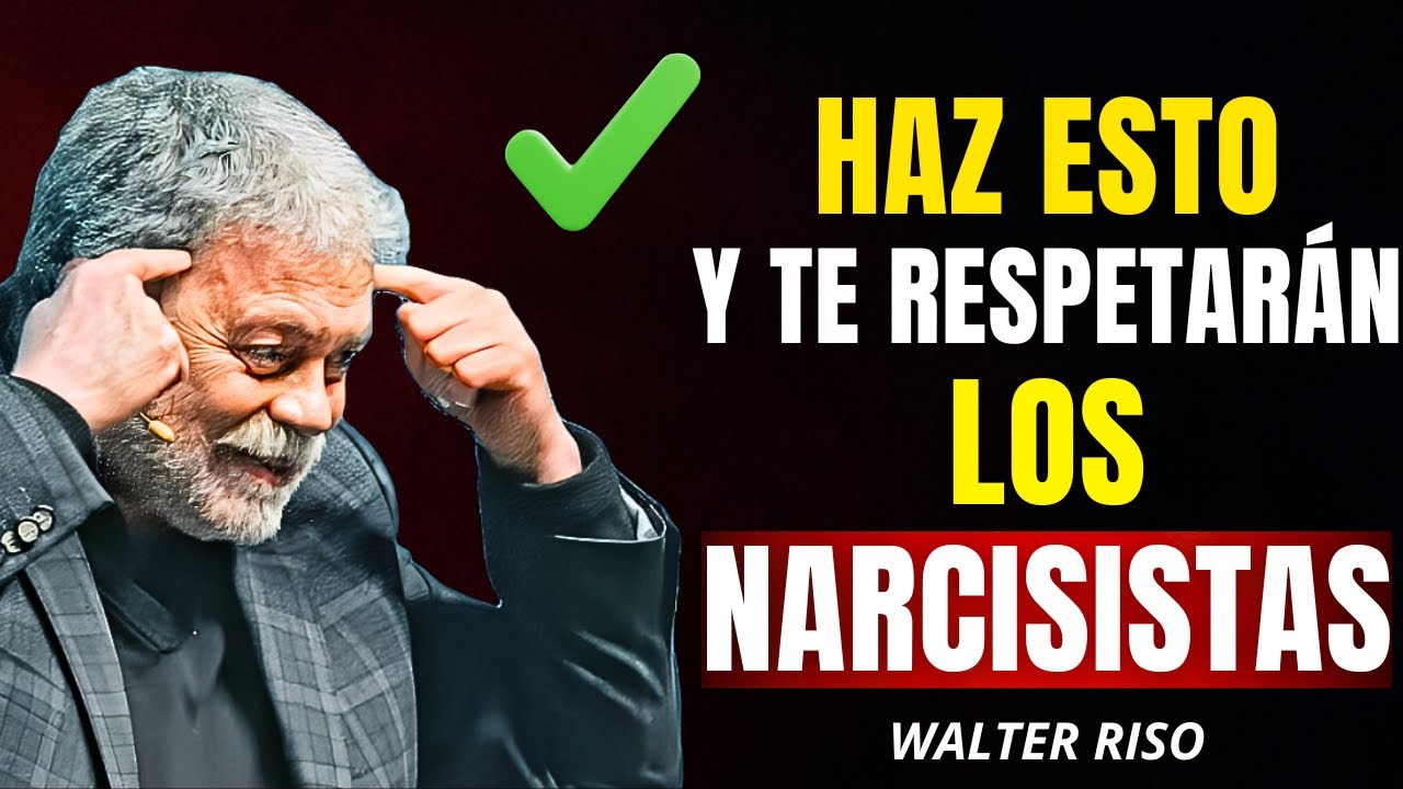 Cómo conseguir que un NARCISISTA te RESPETE, incluso si no quiere | Walter Riso