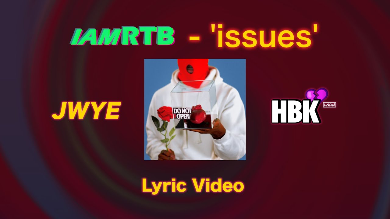 Obejrzyj IAMRTB - issues (ft. JWYE & HBK LNDN) (lyrics) w YouTube Obejrzyj IAMRTB - issues (ft. JWYE & HBK LNDN) (lyrics) w YouTube