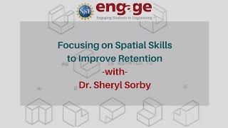 ENGAGE: Improve Retention  by Focusing on Spatial Skills