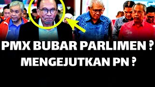 PMX BUBARKAN PARLIMEN ? MENGEJUTKAN PEMIMPIN PN ?