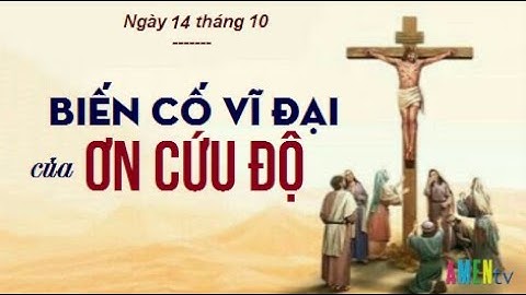 Biến Cố Vĩ Đại Của Ơn Cứu Độ