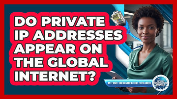 Do Private IP Addresses Appear On The Global Internet?