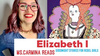 Goodnight Stories for Rebel Girls ⭐️ Elizabeth I 🇬🇧 | Ms.Carmina Reads