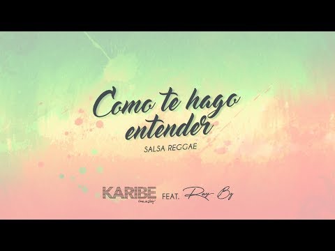 Orquesta Karibe feat. Ray BG – Como te hago entender (Salsa Reggae) [Official Lyric Video]